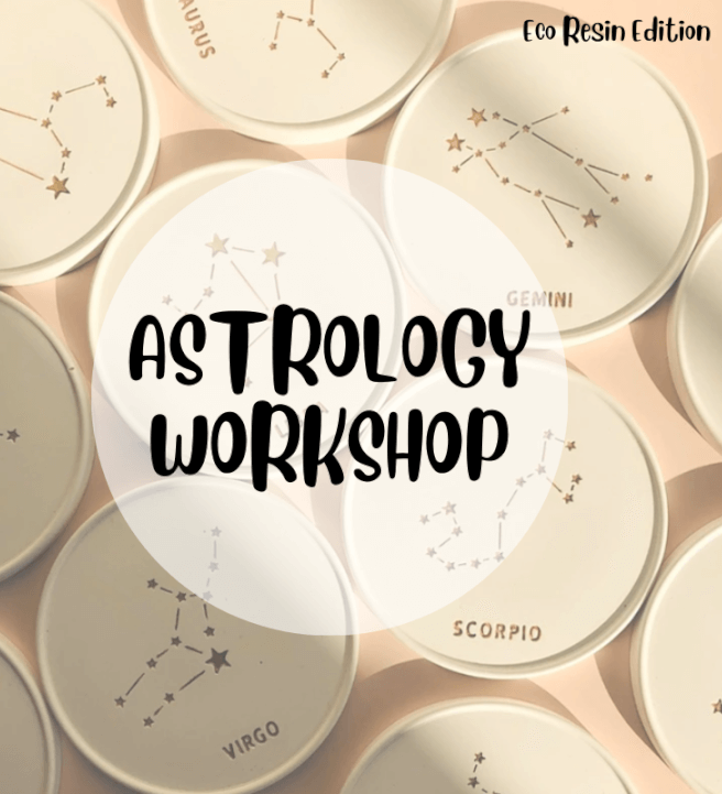 Astrology Themed Eco Resin Workshop